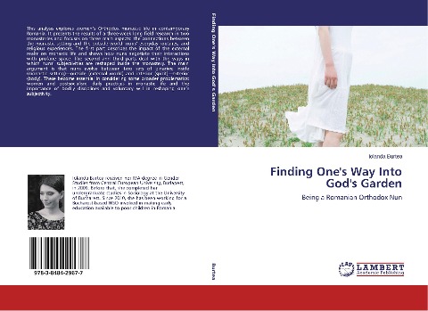 Finding Ones Way Into Gods Garden: Being a Romanian Orthodox Nun