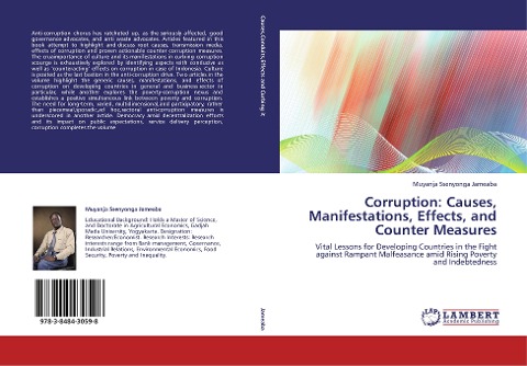 Corruption: Causes, Manifestations,  Effects, and  Counter Measures: Vital Lessons for Developing Countries in the Fight against Rampant  Malfeasance amid Rising Poverty and Indebtedness