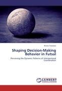 Shaping Decision-Making Behavior in Futsal: Perceiving the Dynamic Patterns of Interpersonal Coordination