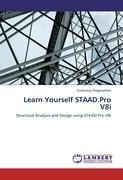 Learn Yourself STAAD.Pro V8i: Structural Analysis and Design using STAAD.Pro V8i