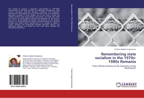 Remembering state socialism in the 1970s-1980s Romania: From official memory to the memories of the dominated