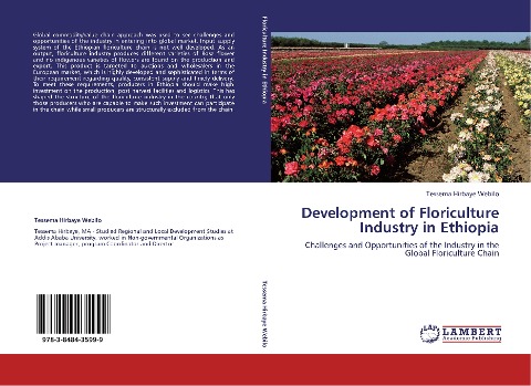 Development of Floriculture Industry in Ethiopia: Challenges and Opportunities of the Industry in the Global Floriculture Chain