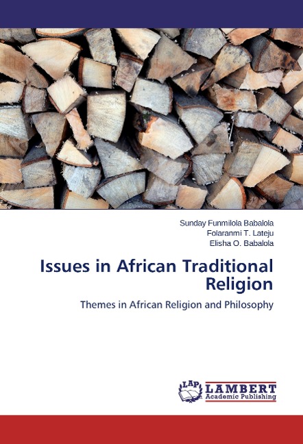 Issues in African Traditional Religion: Themes in African Religion and Philosophy