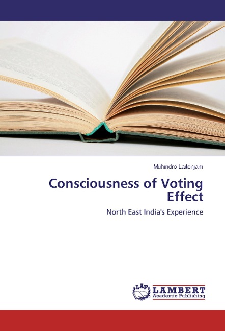 Consciousness of Voting Effect: North East Indias Experience