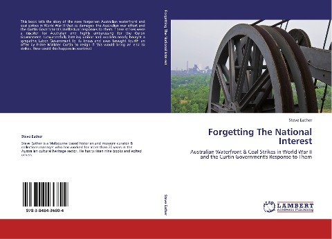 Forgetting The National Interest: Australian Waterfront & Coal Strikes in World War II and the Curtin Governments Response to Them
