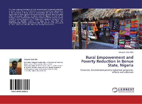 Rural Empowerment and Poverty Reduction in Benue State, Nigeria: Concepts, Government poverty reduction programs, effects and solutions
