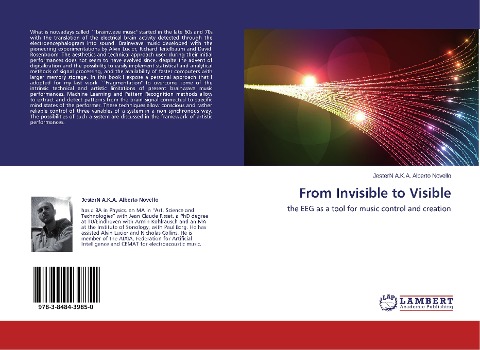 From Invisible to Visible: the EEG as a tool for music control and creation