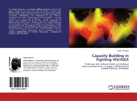 Capacity Building in Fighting HIV/AIDS: Zimbabwe Aids network (ZAN)s institutional capacity enhancement strategy in Mashonaland Central Province, Zimbabwe