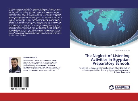 The Neglect of Listening Activities in Egyptian Preparatory Schools: Teaching Listening Comprehension: The Neglect of Listening Activities Among Egyptian Preparatory School Teachers