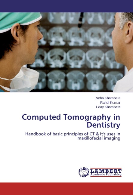 Computed Tomography in Dentistry: Handbook of basic principles of CT & its uses in maxillofacial imaging