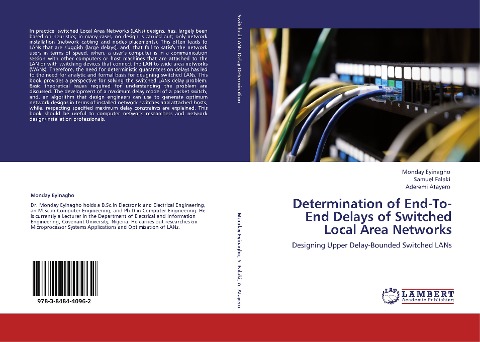 Determination of End-To-End Delays of Switched  Local Area Networks: Designing Upper Delay-Bounded Switched LANs