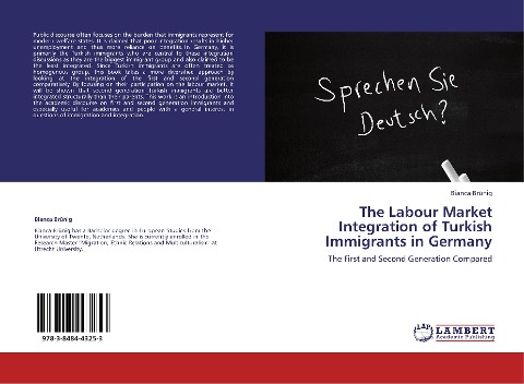 The Labour Market Integration of Turkish Immigrants in Germany: The First and Second Generation Compared