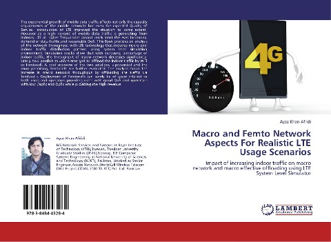Macro and Femto Network Aspects For Realistic LTE Usage Scenarios: Impact of increasing indoor traffic on macro network and macro effective offloading using LTE System Level Simulator