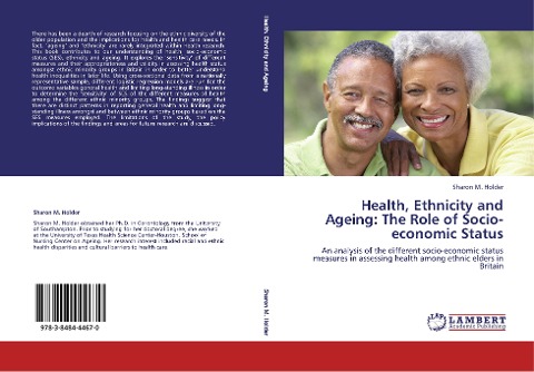 Health, Ethnicity and Ageing: The Role of Socio-economic Status: An analysis of the different socio-economic status measures in assessing health among ethnic elders in Britain
