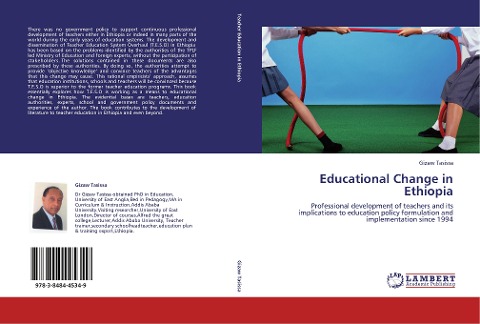 Educational Change in Ethiopia: Professional development of teachers and its implications to education policy formulation and implementation since 1994