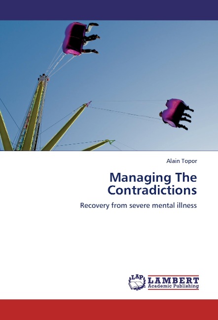 Managing The Contradictions: Recovery from severe mental illness