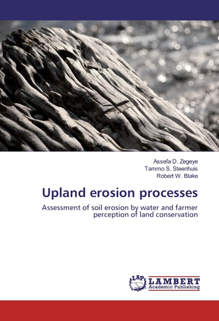 Upland erosion processes: Assessment of soil erosion by water and farmer perception of land conservation