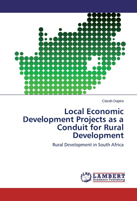 Local Economic Development Projects as a Conduit for Rural Development: Rural Development in South Africa