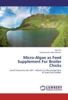 Micro-Algae as Feed Supplement For Broiler Chicks: Local resources for self - reliance in the production of food and fodder