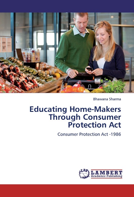 Educating Home-Makers Through Consumer Protection Act: Consumer Protection Act -1986