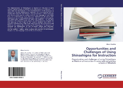 Opportunities and Challenges of Using Shinashigna for Instruction: Opportunities and challenges of using Shinashigna as Medium of instruction in some selected primary schools of Metekele