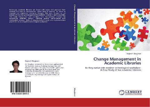 Change Management in Academic Libraries: As they evolve into modern technological workplace A Case Study at five academic libraries