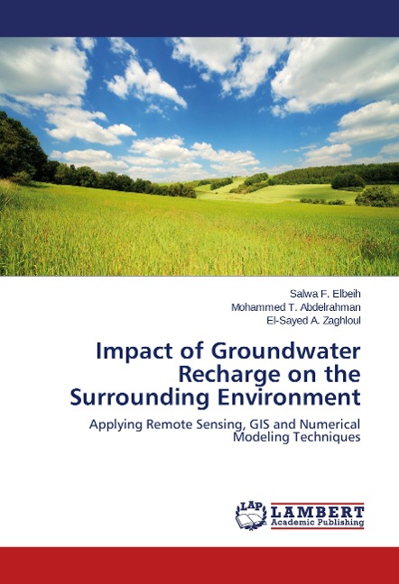 Impact of Groundwater Recharge on the Surrounding Environment: Applying Remote Sensing, GIS and Numerical Modeling Techniques