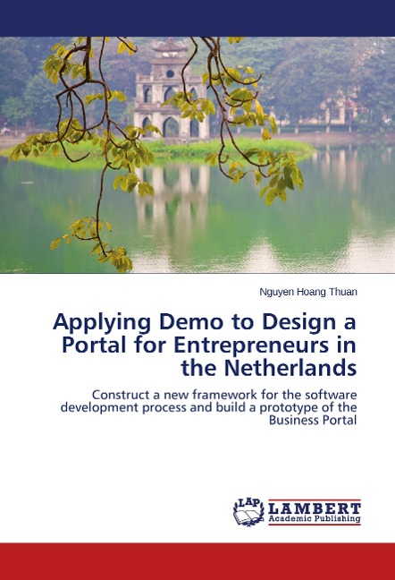 Applying Demo to Design a Portal for Entrepreneurs in the Netherlands: Construct a new framework for the software development process and build a prototype of the Business Portal