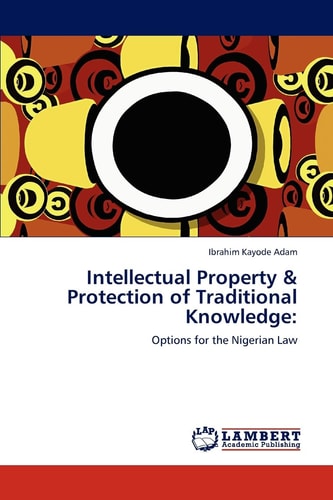 Intellectual Property and Protection of Traditional Knowledge