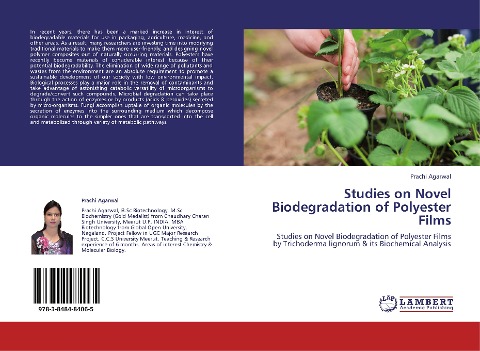 Studies on Novel Biodegradation of Polyester Films: Studies on Novel Biodegradation of Polyester Films by Trichoderma lignorum & its Biochemical Analysis
