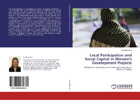 Local Participation and Social Capital in Womens Development Projects: Influence of external versus internal financing on NGOs in Turkey