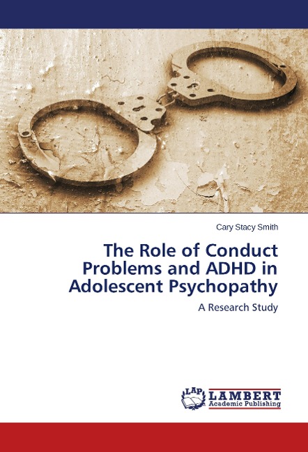 The Role of Conduct Problems and ADHD in Adolescent Psychopathy: A Research Study