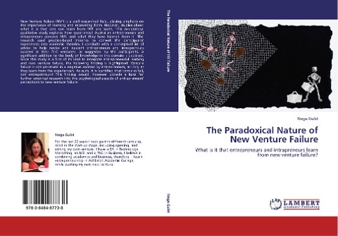 The Paradoxical Nature of New Venture Failure: What is it that entrepreneurs and intrapreneurs learn from new venture failure?