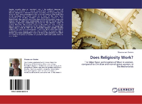 Does Religiosity Work?: The labor force participation of Muslim women, compared to Christian and nonreligious women, in the Netherlands