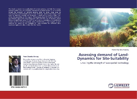 Assessing demand of Land-Dynamics for Site-Suitability: Unveiling the Strength of Geo-spatial Technology