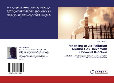 Modeling of Air Pollution Around Gas Flares with Chemical Reaction: Air Pollution Modeling and Simulation using Implicit and Explicit Finite Difference Schemes