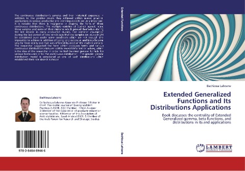Extended Generalized Functions and Its Distributions Applications: Book discusses the centrality of Extended Generalized gamma, beta functions, and distributions in its and applications
