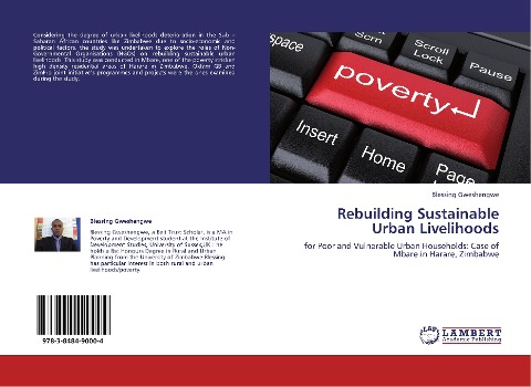 Rebuilding Sustainable Urban Livelihoods: for Poor and Vulnerable Urban Households:   Case of Mbare in Harare, Zimbabwe