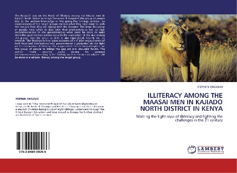 ILLITERACY AMONG THE MAASAI MEN IN KAJIADO NORTH DISTRICT IN KENYA: Walking the tight rope of illiteracy and fighting the challenges in the 21 century