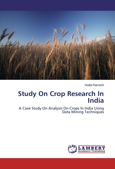 Study On Crop Research In India: A Case Study On Analysis On Crops In India Using Data Mining Techniques