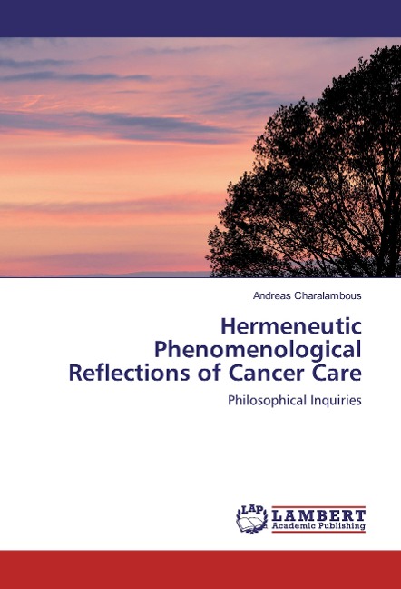 Hermeneutic Phenomenological Reflections of Cancer Care: Philosophical Inquiries