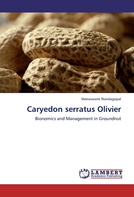 Caryedon serratus Olivier: Bionomics and Management in Groundnut