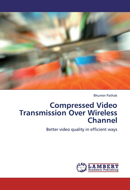 Compressed Video Transmission Over Wireless Channel: Better video quality in efficient ways