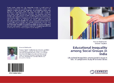 Educational Inequality among Social Groups in India: Educational Inequalities among Social Groups in India: A Comparative Study of Selected States