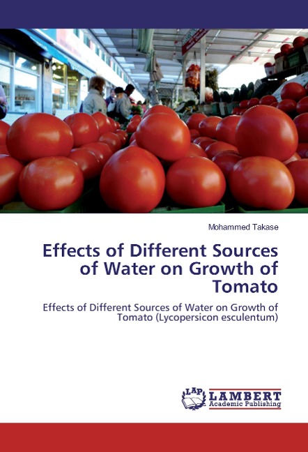 Effects of Different Sources of Water on Growth of Tomato: Effects of Different Sources of Water on Growth of Tomato (Lycopersicon esculentum)