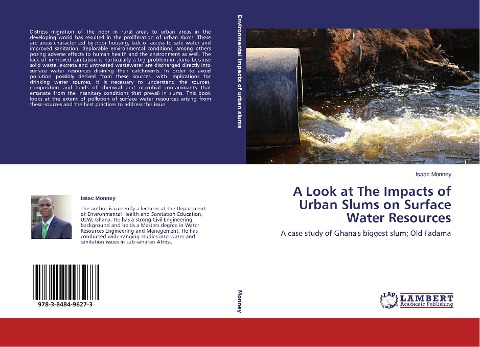 A Look at The Impacts of Urban Slums on Surface Water Resources: A case study of Ghanas biggest slum; Old Fadama