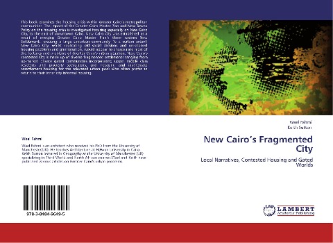 New Cairos Fragmented City: Local Narratives, Contested Housing and Gated Worlds