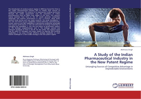 A Study of the Indian Pharmaceutical Industry in the New Patent Regime: Untangling Sources of Competitive Advantage in Unpredictable Environments