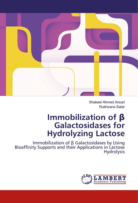 Immobilization of ¿ Galactosidases for Hydrolyzing Lactose: Immobilization of ¿ Galactosidases by Using Bioaffinity Supports and their Applications in Lactose Hydrolysis