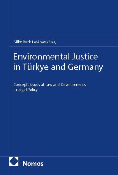 Environmental Justice in Türkiye and Germany: Concept, Issues at Law and Developments in Legal Policy